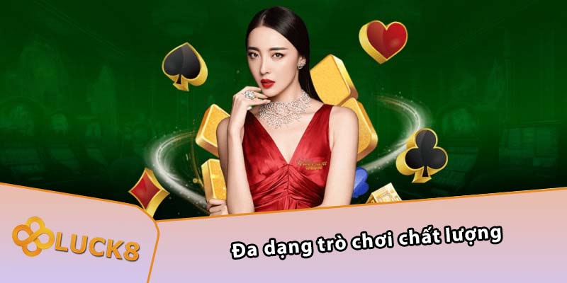 Đa dạng trò chơi chất lượng