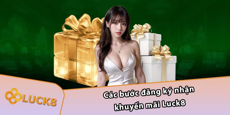 Các bước đăng ký nhận khuyến mãi Luck8