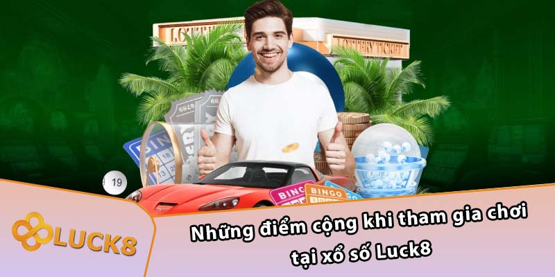 Các sảnh cược được ưa chuộng nhất tại xổ số Luck8